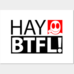 HAY BTFL! Posters and Art